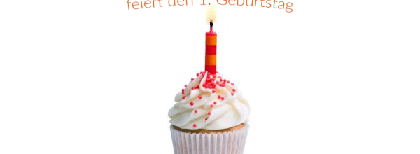 Unser erster Geburtstag