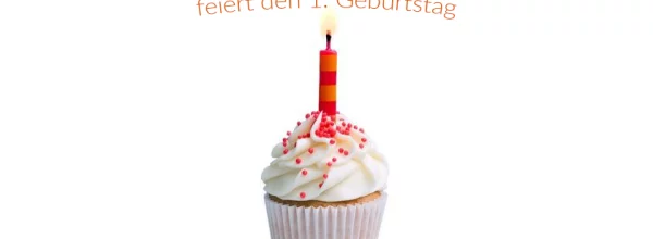 Unser erster Geburtstag